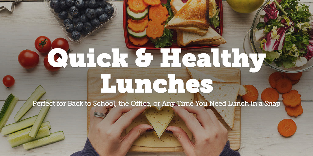 Quick & Healthy Lunches